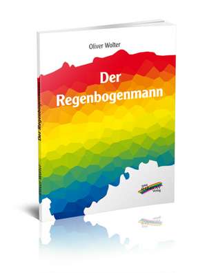 Der Regenbogenmann de Oliver Wolter