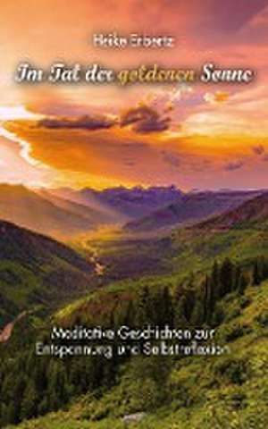 Im Tal der goldenen Sonne de Heike Erbertz