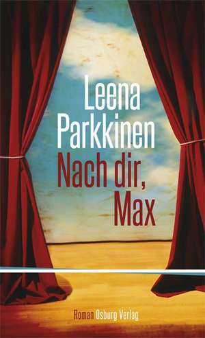 Nach dir, Max de Leena Parkkinen