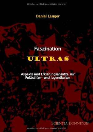 Faszination Ultras de Daniel Langer