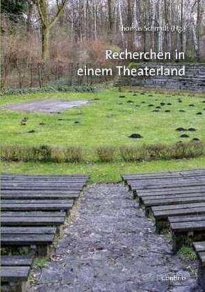 Recherchen in einem Theaterland de Thomas Schmidt