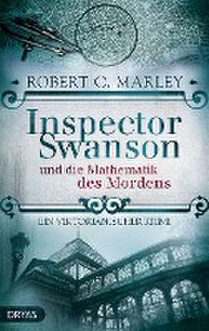 Inspector Swanson und die Mathematik des Mordens de Robert C. Marley