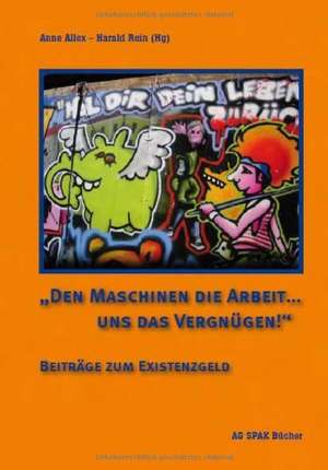 "Den Maschinen die Arbeit ... uns das Vergnügen!" de Gudrun Dienst