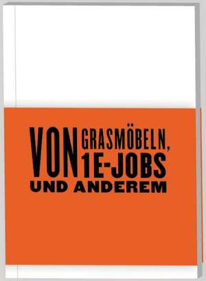 Von Grasmöbeln, 1EUR-Jobs und Anderem de Frauke Hehl