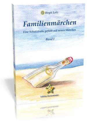 Familienmärchen - Band 1 de Birgit Lotz