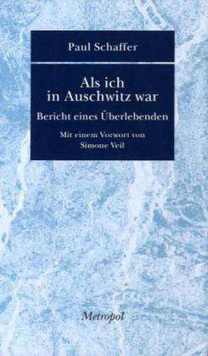 Als ich in Auschwitz war... de Paul Schaffer