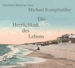 Die Herrlichkeit des Lebens de Michael Kumpfmüller