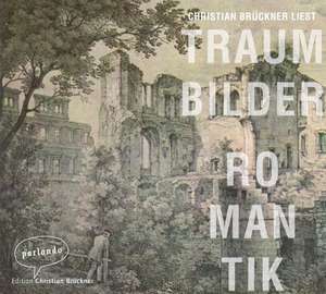 Traumbilder Romantik. Gedichte de Christian Brückner