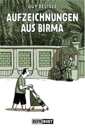 Aufzeichnungen aus Birma de Guy Delisle