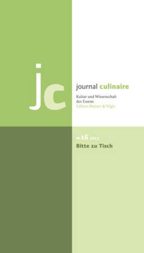 Journal Culinaire No. 16: Bitte zu Tisch de Martin Wurzer-Berger