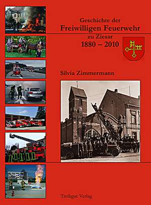 Geschichte der Freiwilligen Feuerwehr zu Ziesar 1880-2010 de Silvia Zimmermann