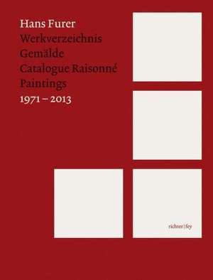 Hans Furer: Paintings 1971-2013 de Claudia Jolles