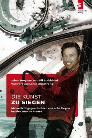 Die Kunst zu siegen de Johan Bruyneel