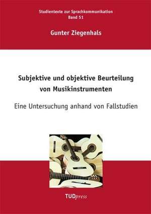 Subjektive und objektive Beurteilung von Musikinstrumenten de Gunter Ziegenhals