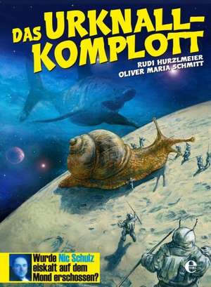 Das Urknall-Komplott de Rudi Hurzlmeier