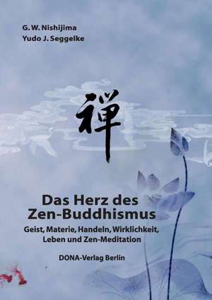 Das Herz des Zen-Buddhismus de G. W. Nishijima