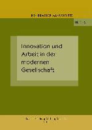 Innovation und Arbeit in der modernen Gesellschaft de Rudolf Rochhausen