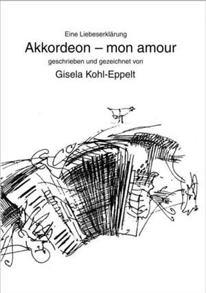 Akkordeon - mon amour de Gisela Kohl-Eppelt