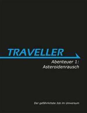 Traveller 01. Asteroidenrausch de Lawrence Whittaker