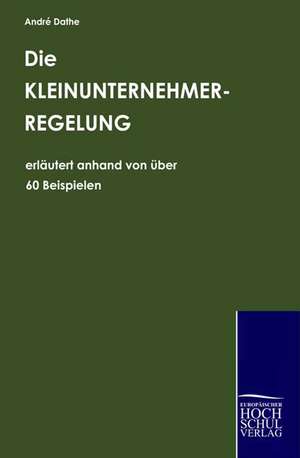 Die Kleinunternehmerregelung de Andre Dathe