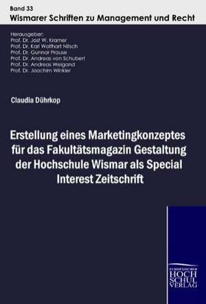 Erstellung eines Marketingkonzeptes für das Fakultätsmagazin Gestaltung der Hochschule Wismar als Special Interest Zeitschrift de Claudia Dührkop