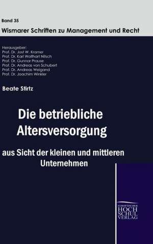 Die betriebliche Altersversorgung aus Sicht der kleinen und mittleren Unternehmen de Beate Stirtz