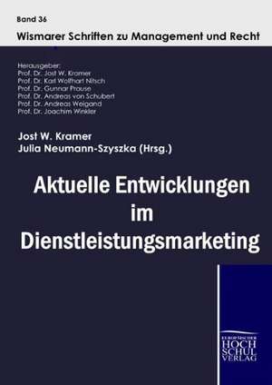 Aktuelle Entwicklungen im Dienstleistungmarketing de Jost W. Kramer