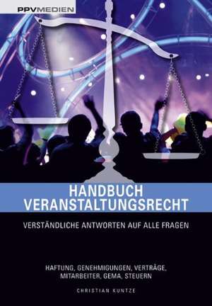 Handbuch Veranstaltungsrecht de Christian Kuntze