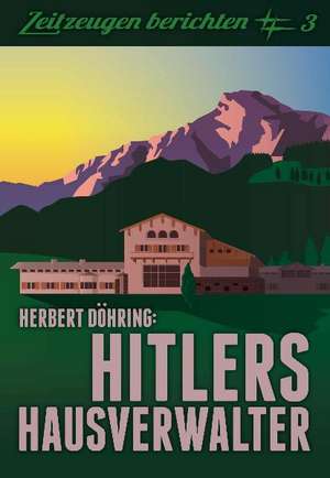 Hitlers Hausverwalter de Herbert Döhring