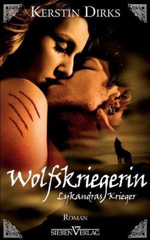 Wolfskriegerin de Kerstin Dirks