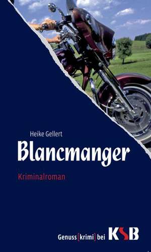 Blancmanger de Heike Gellert