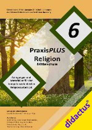 PraxisPLUS Religion 6 für die Mittelschule de Claudia Schäble