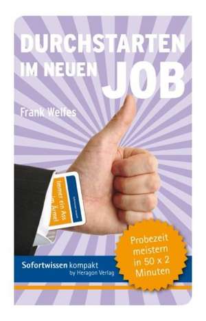 Durchstarten im neuen Job de Frank Welfes