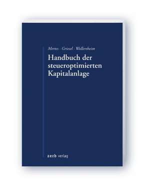 Handbuch der steueroptimierten Kapitalanlage de Jürgen Mertes