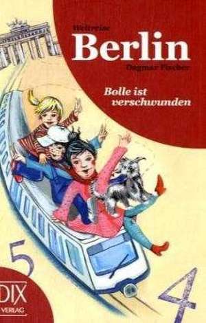 Weltreise Berlin: Bolle ist verschwunden de Dagmar Fischer