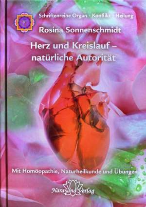 Herz und Kreislauf - natürliche Autorität de Rosina Sonnenschmidt