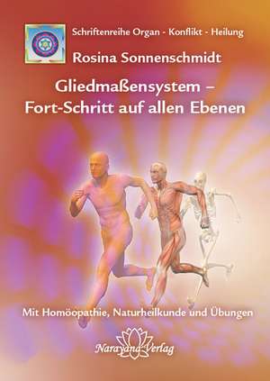 Gliedmaßensystem - Fort-Schritt auf allen Ebenen de Rosina Sonnenschmidt