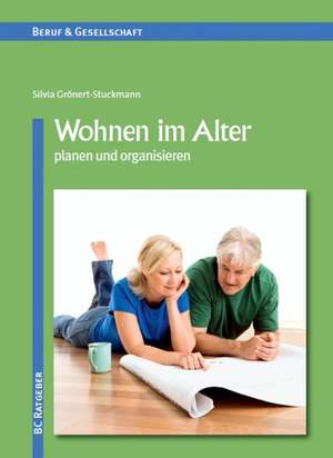 Wohnen im Alter de Sylvia Görnert-Stuckmann