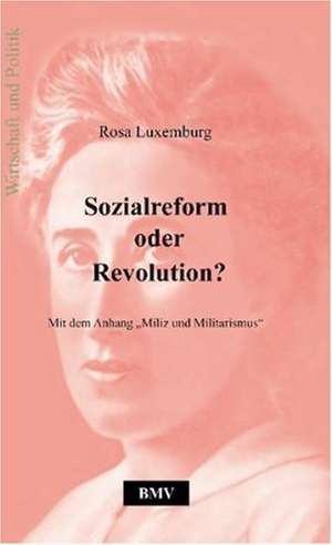 Sozialreform oder Revolution? de Rosa Luxemburg