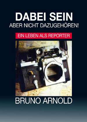 Dabei sein - aber nicht dazugehören! de Bruno Arnold