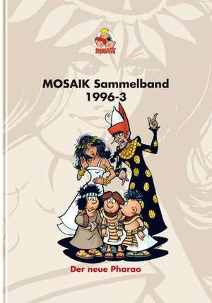 MOSAIK Sammelband 63. Der neue Pharao de Klaus D. Schleiter