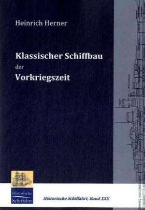 Klassischer Schiffbau der Vorkriegszeit de Heinrich Herner