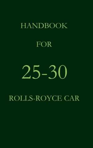 Handbook for 25-30 Rolls-Royce Car de Rolls Royce