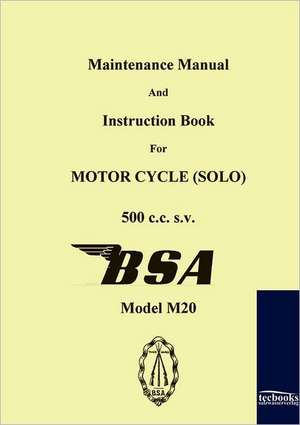 Maintenance Manual and Instruction Book for Motorcycle BSA M20 de BSA Limited