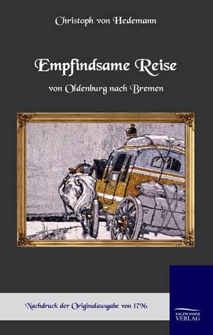 Empfindsame Reise von Oldenburg nach Bremen de Christoph von Hedemann