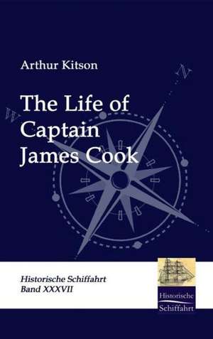 The Life of Captain James Cook de Arthur Kitson