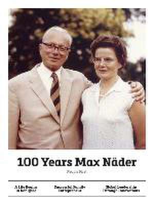 100 Years Max Näder de Hans Georg Näder