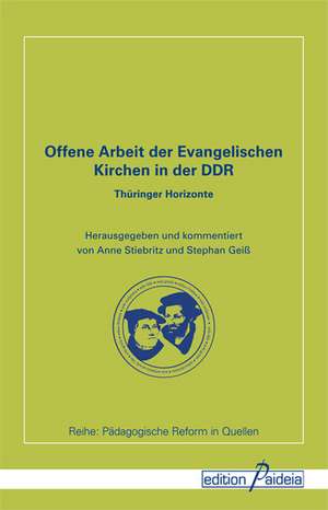 Offene Arbeit der Evangelischen Kirchen in der DDR de Anne Stiebritz