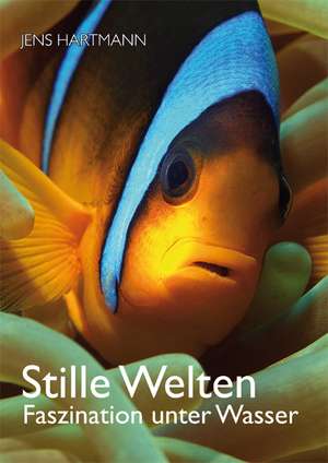 Stille Welten de Jens Hartmann