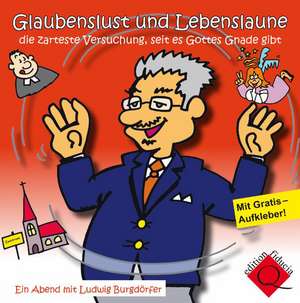 Glaubenslust und Lebenslaune die zarteste Versuchung seit es Gottes Gnade gibt de Ludwig Burgdörfer